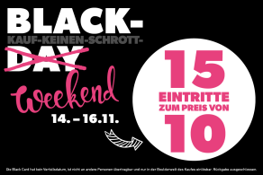 Nur vom 14.-16.11. Hol Dir die Black Card und somit 15 Eintritte zum Preis von 10